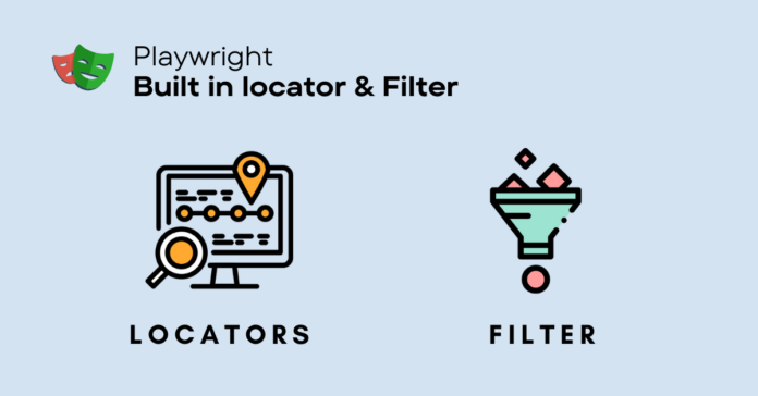 Playwright - Built in locator and filter playwright built in locator and filter blog