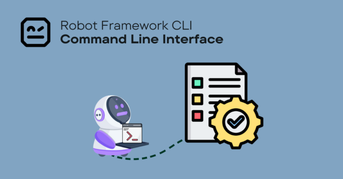 Robot Framework CLI Robot framework command line interface (CLI)