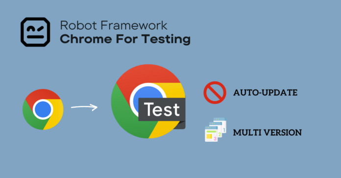 Robot Framework Chrome For Testing วิธีติดตั้ง Chrome For Testing บน Robot Framework Selenium